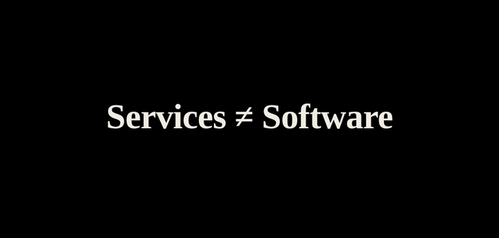 Services Won't Become Software